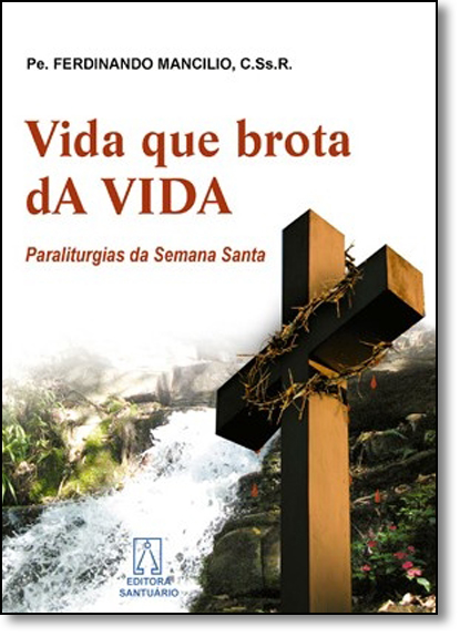 Livro Vida que brota da vida: paraliturgias da semana san...