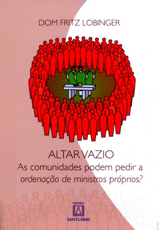 Livro Altar Vazio - As Comunidades Podem Pedir A Ordenaca...