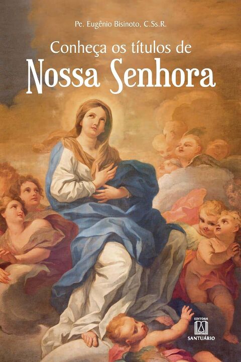 Livro Conheça Os Títulos De Nossa Senhora
