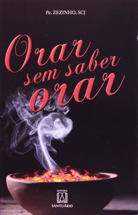 Livro Orar Sem Saber Orar