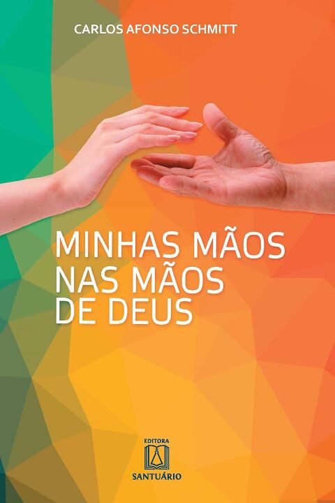 Livro Minhas maos nas maos de deus: reflexões e preces pa...