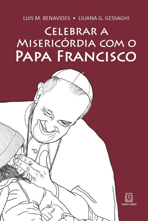 Livro Celebrar A Misericórdia Com O Papa Francisco
