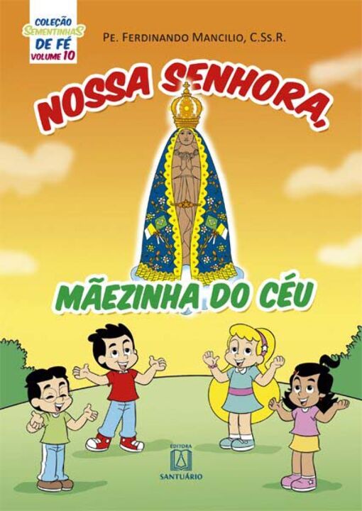 Livro Col. Sementinhas De Fe - Vol. 10 - Nossa Senhor