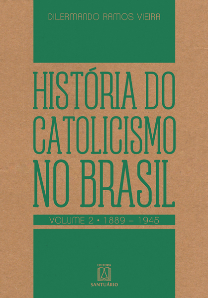 Livro História Do Catolicismo No Brasil - Vol.  2 - (1889...