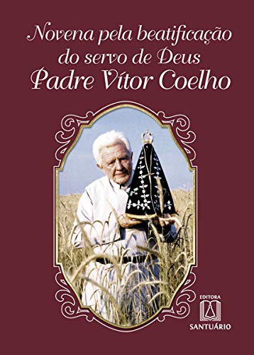 Livro Novena pela beatificacao do servo de deus padre vitor coe...