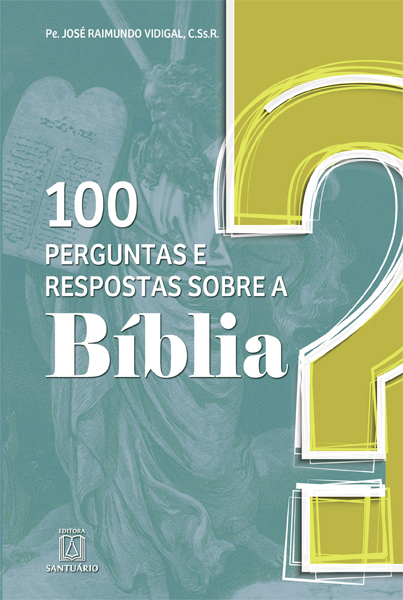 Livro 100 Perguntas E Respostas Sobre A Bíblia