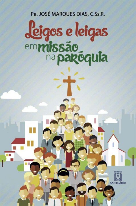 Livro Leigos E Leigas Em Missão Na Paróquia
