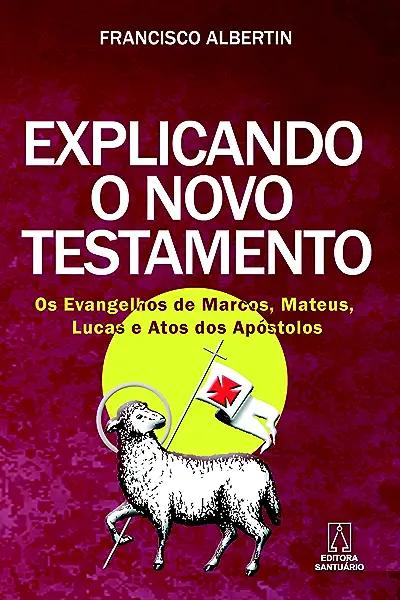 Livro Explicando O Novo Testamento, Os Evangelhos Marcos