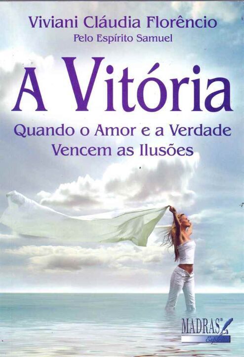 Livro A vitória - Quando o amor e a verdade vencem as ilu...