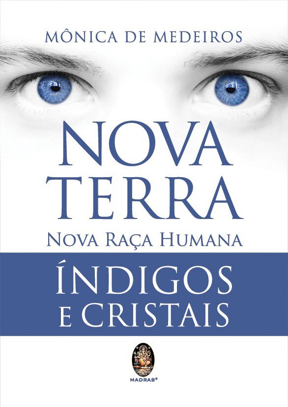 Livro NOVA TERRA NOVA RAÇA HUMANA: ÍNDIGOS E CRISTAIS