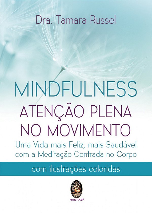 Livro Mindfulness: atenção plena no movimento – Uma vida ...