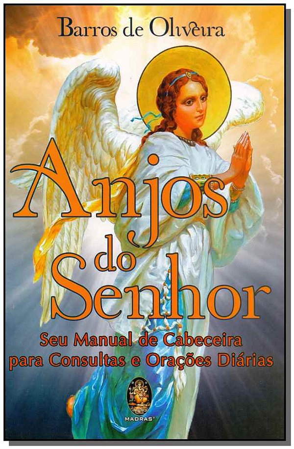 Livro Anjos do Senhor: seu manual de cabeceira para consu...