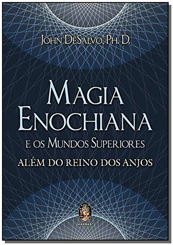 Livro Magia enochiana e os mundos superiores: além do rei...