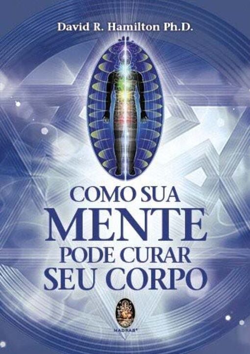 Livro Como sua mente pode curar seu corpo