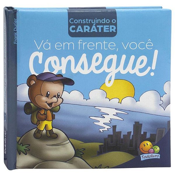 Livro Construindo o caráter II: Vá EM FRENTE, você conseg...