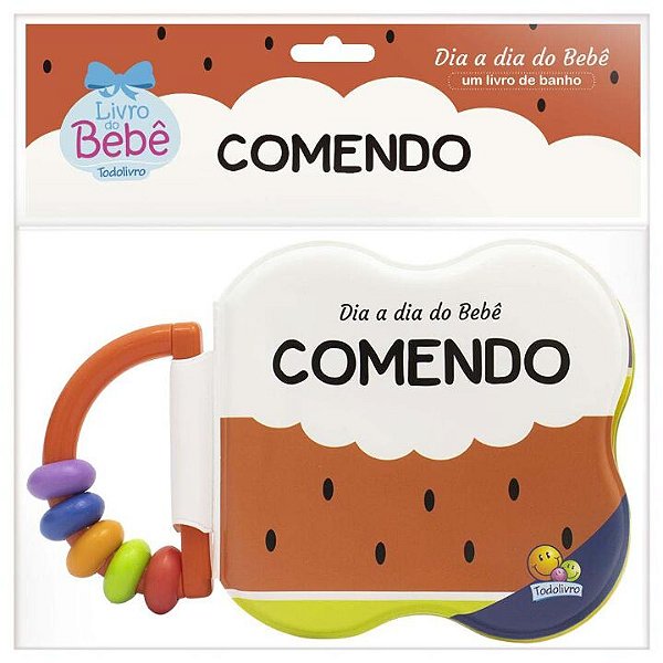 Livro Dia a dia do Bebê - Um Livro de Banho: Comendo