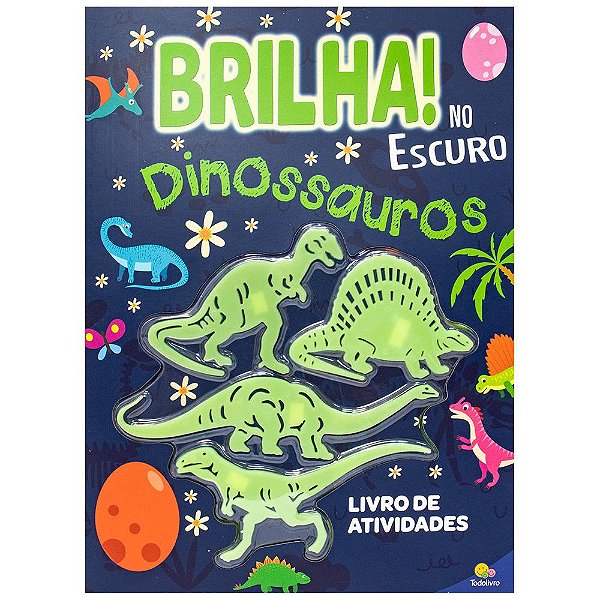 Livro Brilha no Escuro! Dinossauros
