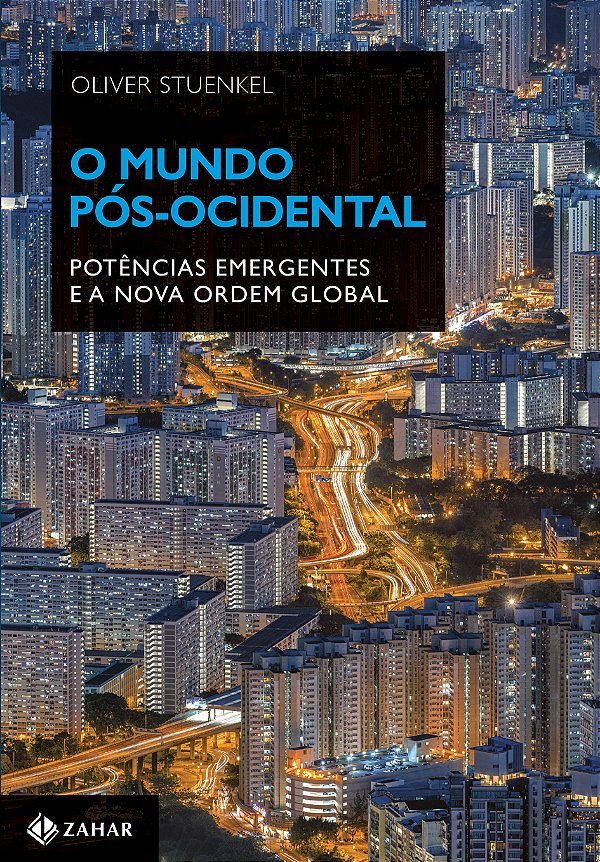 Livro O mundo pós-ocidental: Potências emergentes e a nov...