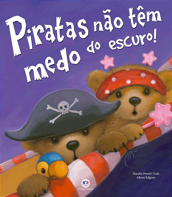 Livro Piratas não têm medo do escuro!