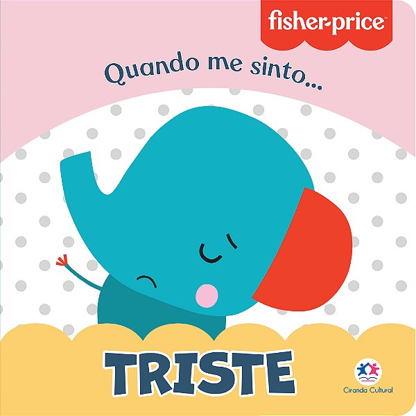 Livro Fisher-Price - Triste: Quando me sinto