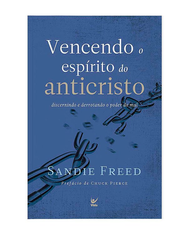 Livro Vencendo o espírito do anticristo: Discernindo e de...