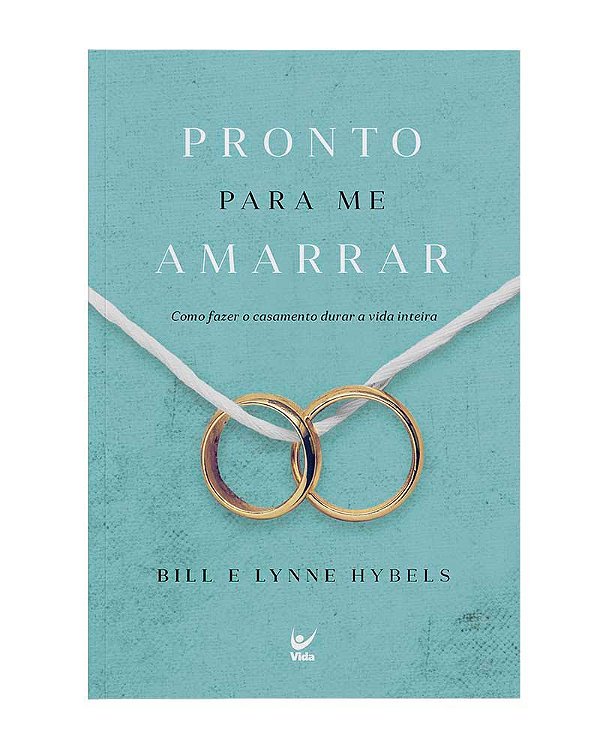 Livro Pronto para me amarrar: Como fazer o casamento durar a vi...