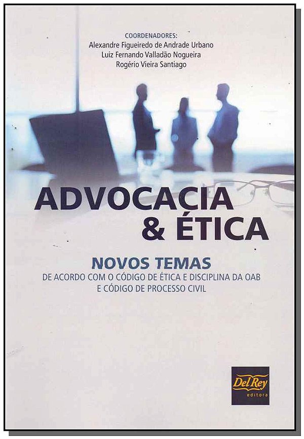 Livro Advocacia E Ética - Novos Temas