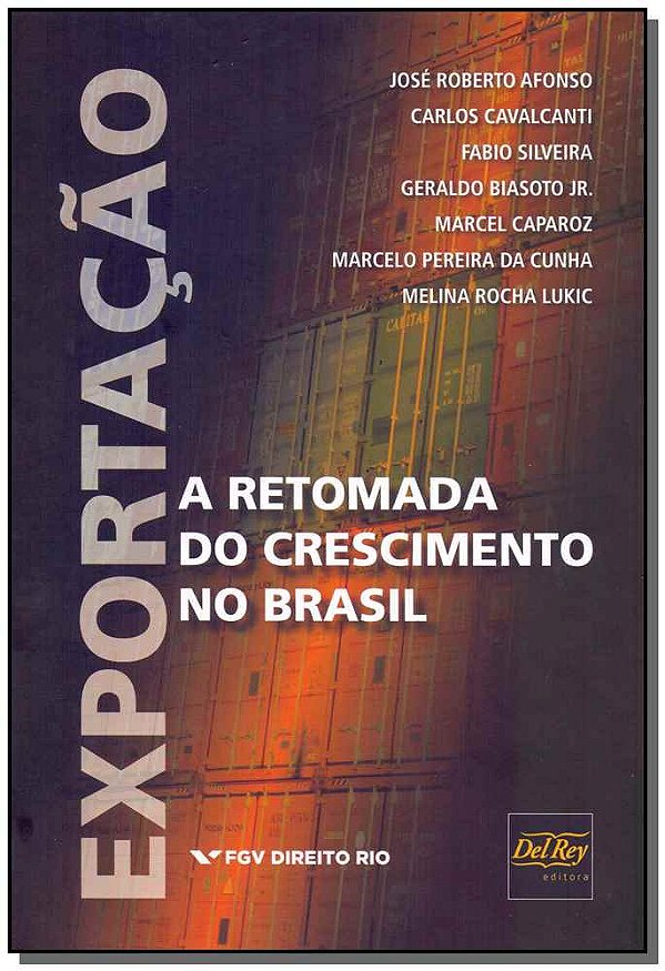 Livro Exportação - A Retomada Do Crescimento Do Brasil