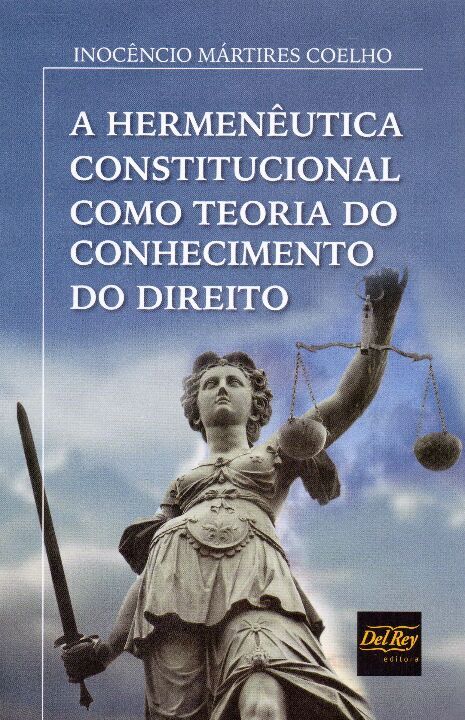 Livro A Hermenêutica Constitucional Como Teoria Do Conhec...