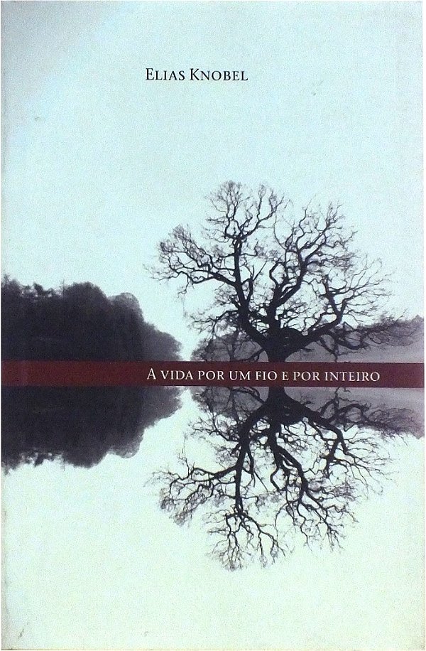 Livro A vida por um fio e por inteiro