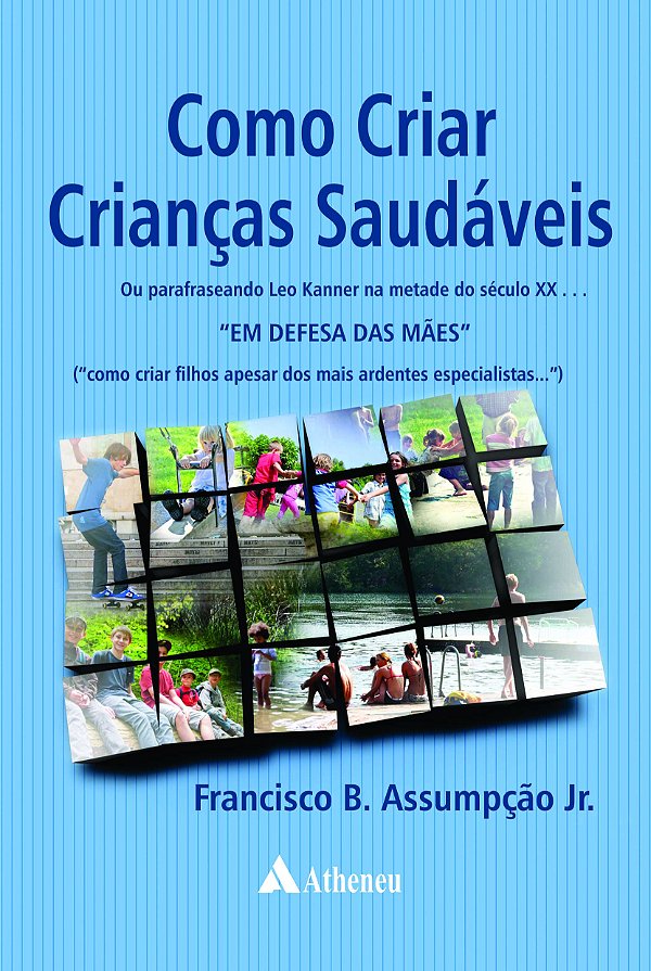 Livro Como criar crianças saudáveis: ou parafraseando Leo...