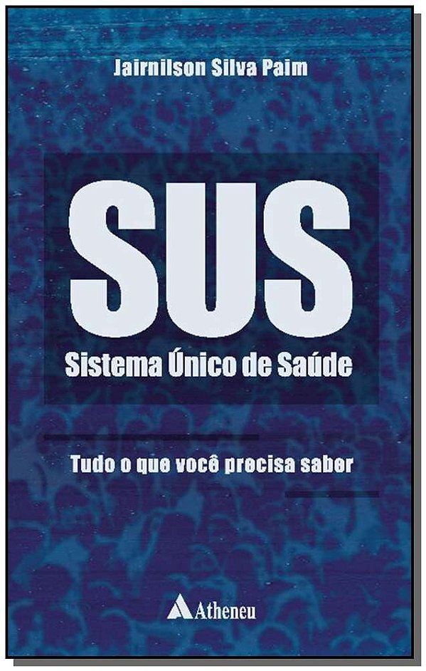 Livro SUS - Sistema Único de Saúde: tudo o que você preci...