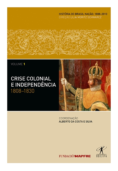 Livro Crise colonial e independência: 1808-1830