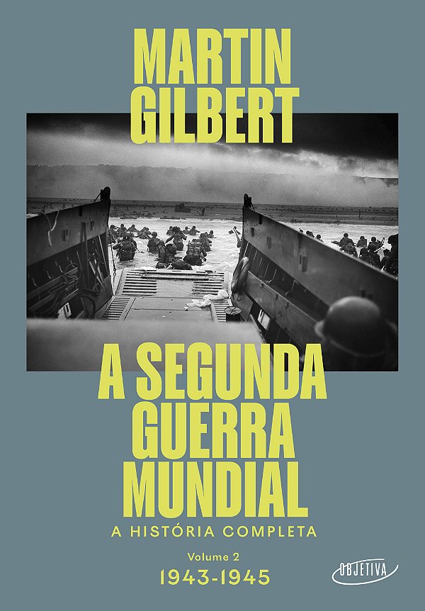 Livro A Segunda Guerra Mundial - Volume 2, 1943-1945 - A ...