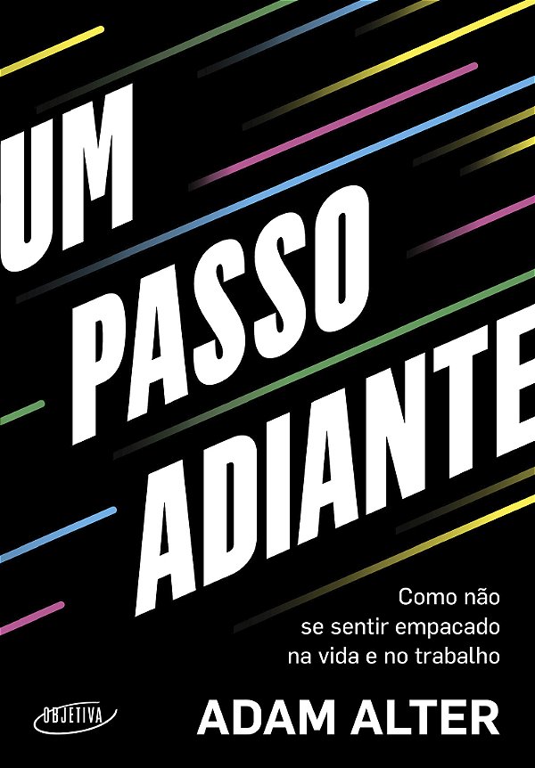 Livro Um passo adiante: como não se sentir empacado na vi...