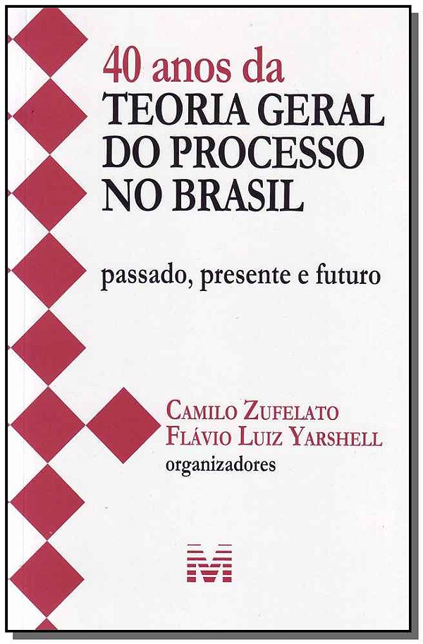 Livro 40 anos da teoria geral do processo no Brasil - 1 e...