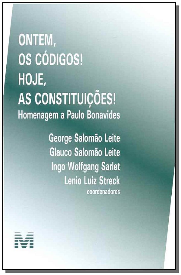 Livro Ontem, os códigos! Hoje, as constituições - 1 ed./2...