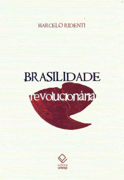 Livro Brasilidade revolucionária: Um século de cultura e ...