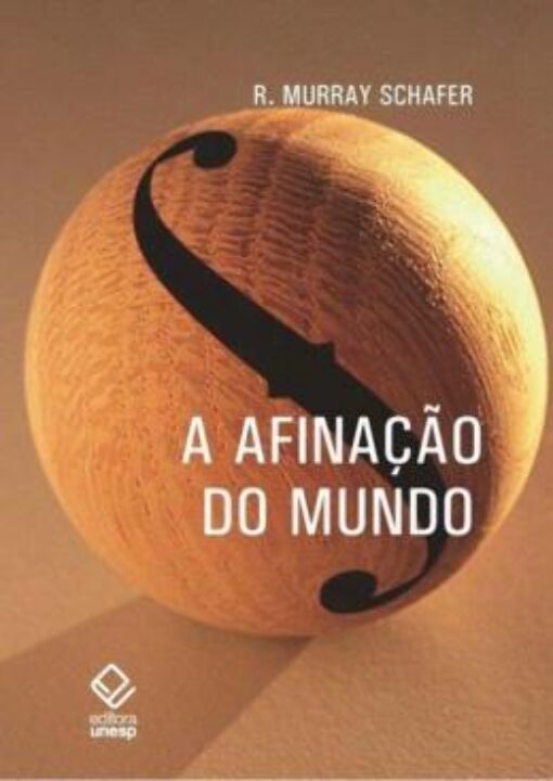 Livro A afinação do mundo - 2ª edição: Uma exploração pio...