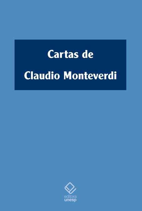 Livro Cartas de Claudio Monteverdi: (1601-1643)