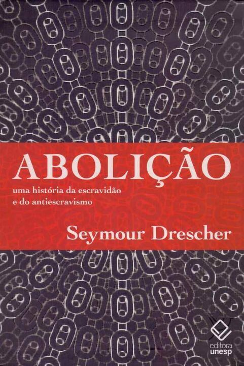 Livro Abolição: Uma história da escravidão e do antiescra...