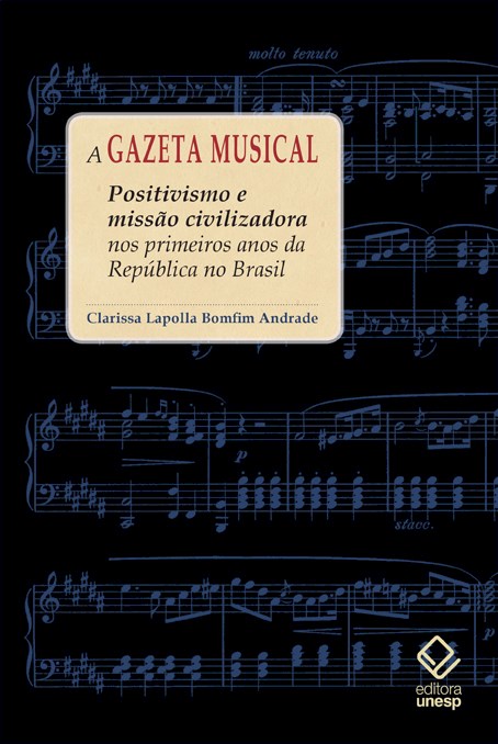 Livro A gazeta musical: positivismo e missão civilizadora...