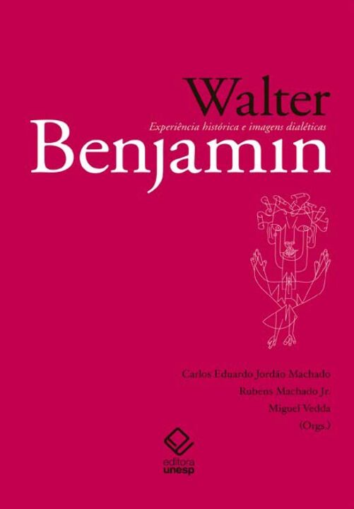 Walter Benjamin - Experiência Histórica Imagens Dialética...