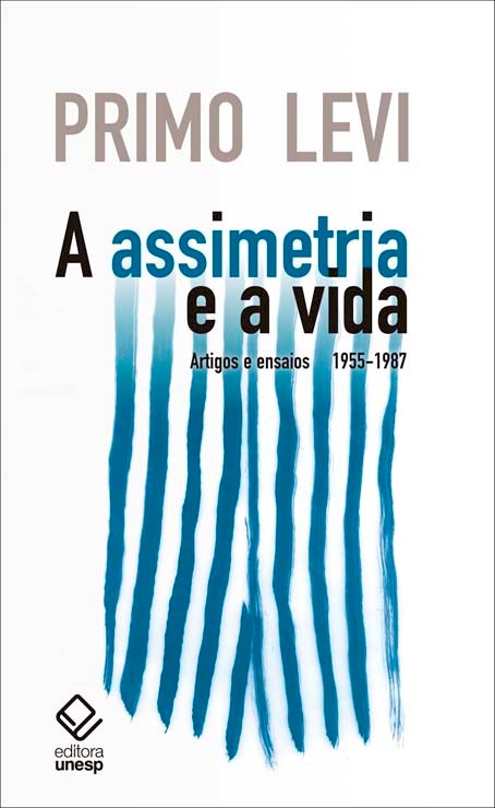 Livro A assimetria e a vida: Artigos e ensaios 1955-1987