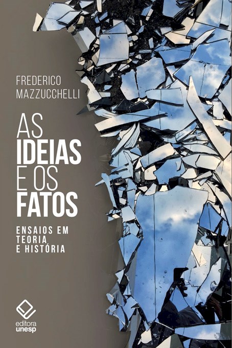 Livro As ideias e os fatos: ensaios em teoria e história