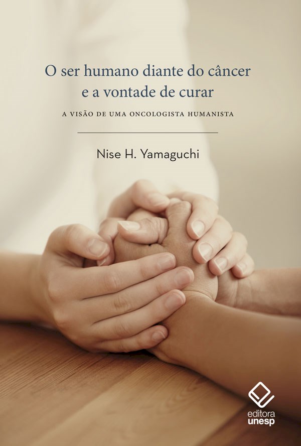 Livro O ser humano diante do câncer e a vontade de curar:...