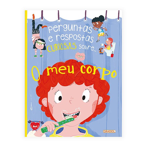 Perguntas e Respostas Curiosas Sobre... O Meu Corpo