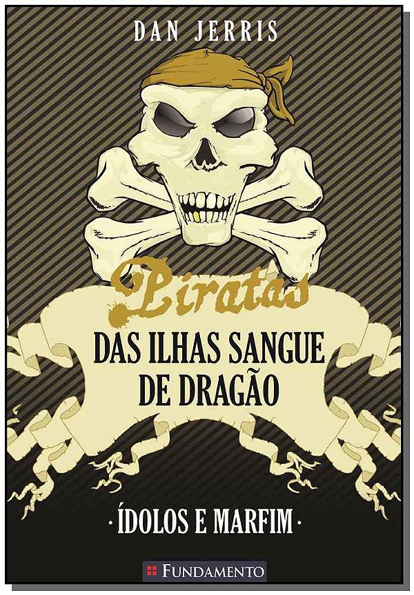 Livro Piratas Das Ilhas Sangue De Dragao - Idolos E Marf