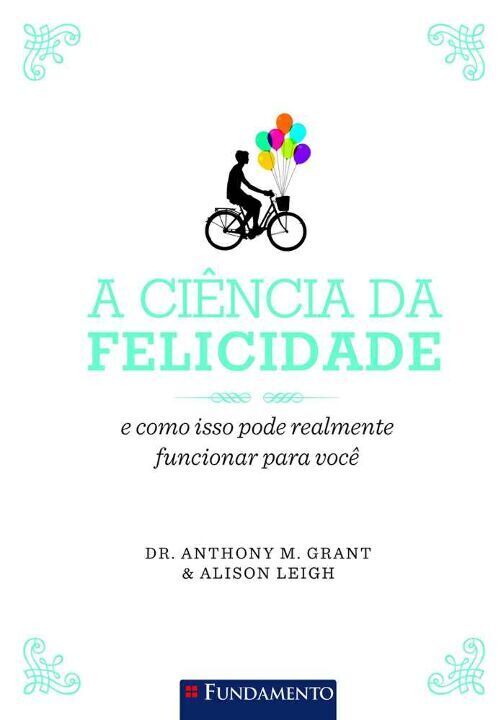 Livro Ciencia Da Felicidade - 01Ed