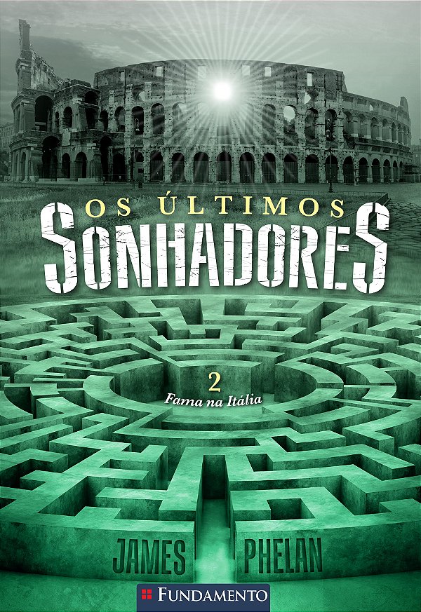 Livro Os Últimos Sonhadores 02 - Fama Na Itália